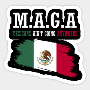 mexicans-aint-going-anywhere Sticker